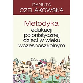 Metodyka edukacji polonistycznej dzieci w wieku wczesnoszkolnym
