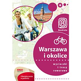 Warszawa i okolice. Wycieczki i trasy rowerowe. Wydanie 1 (e-book)