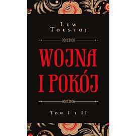 Wojna i pokój t. I i II
