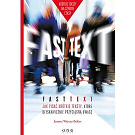Fast text jak pisać krótkie teksty które błyskawicznie przyciągną uwagę