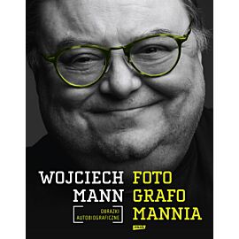 Fotografomannia. Obrazki autobiograficzne