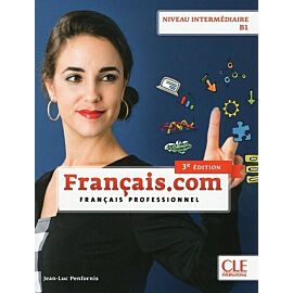 Français.com - Niveau intermédiaire / B1 - Livre de l'élève - 3ème édition