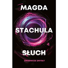 Słuch. Zwodnicze zmysły. Tom 2