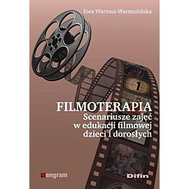 Filmoterapia scenariusze zajęć w edukacji filmowej dzieci i dorosłych