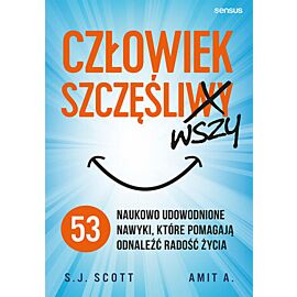 Człowiek szczęśliwszy. 53 naukowo udowodnione nawyki, które pomagają odnaleźć radość życia (e-book)