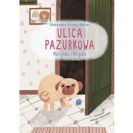 Ulica Pazurkowa Matylda i Klopsik