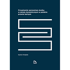 Przypisanie sprawstwa skutku w sensie dynamicznym w polskim prawie karnym (e-book)