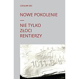 Nowe pokolenie Nie tylko złoci rentierzy