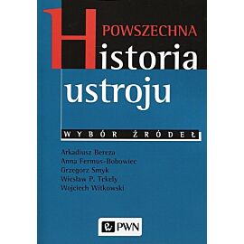 Powszechna historia ustroju. Wybór źródeł
