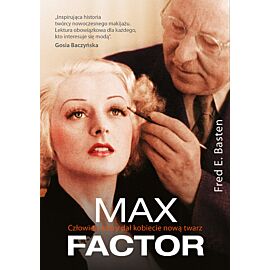 Max Factor. Człowiek, który dał kobiecie nową twarz