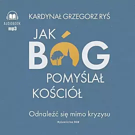Jak Bóg pomyślał Kościół (audiobook CD)
