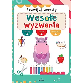 Rozwijaj zmysły Wesołe wyzwania
