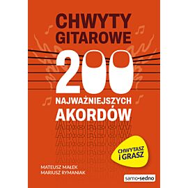 Chwyty gitarowe. 200 najważniejszych akordów. Samo Sedno