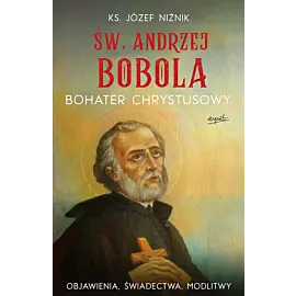 Św. Andrzej Bobola. Bohater Chrystusowy wyd. II