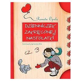 Dzienniczek zakręconej nastolatki. Część 3