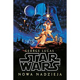 Star Wars. Gwiezdne wojny. Nowa nadzieja