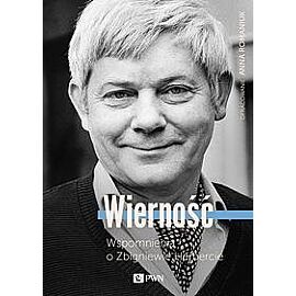 Wierność Wspomnienia o Zbigniewie Herbercie