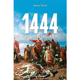1444. Krucjata polskiego króla