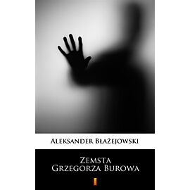 Zemsta Grzegorza Burowa (e-book)