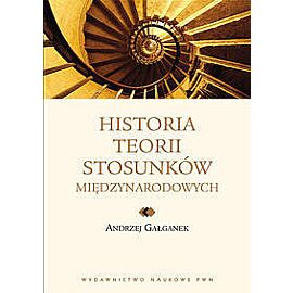Historia teorii stosunków międzynarodowych. Od Tukidydesa do Rawllsa.