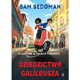 Dziedzictwo Galileusza. Śledztwa Isaaca Turnera, tom 3