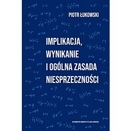 Implikacja, wynikanie i ogólna zasada niesprzeczności