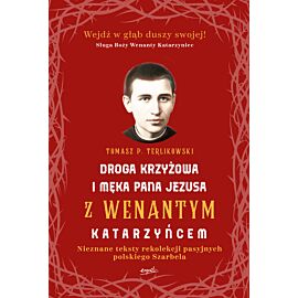 Droga krzyżowa i Męka Pana Jezusa z Wenantym Katarzyńcem