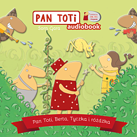Pan Toti, Berta, Tyczka i różdżka (audiobook MP3)