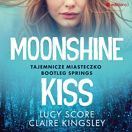 Moonshine Kiss. Tajemnicze miasteczko Bootleg Springs (audiobook MP3)