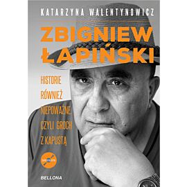 Zbigniew Łapiński. Historie również niepoważne, czyli groch z kapustą