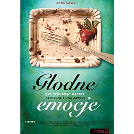 Głodne emocje. Jak schudnąć mądrze, skutecznie i na zawsze (e-book)