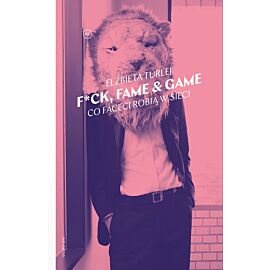 F*ck, fame & game