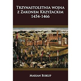 Trzynastoletnia wojna z Zakonem Krzyżackim 1454-1466