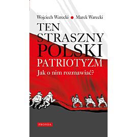 Ten straszny polski patriotyzm. Jak o nim rozmawiać? (e-book)