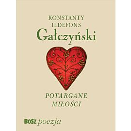 Gałczyński. Potargane Miłości