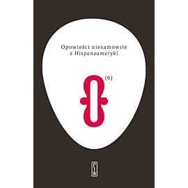 Opowieści niesamowite. Tom 6 z Hispanoameryki