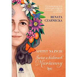 Apetyt na życie. Świat w kolorach Marianny