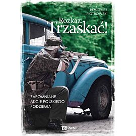 Rozkaz: Trzaskać!