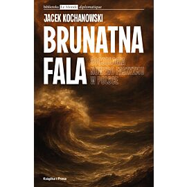 Brunatna fala. Socjologia nowego faszyzmu w Polsce
