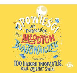 Opowieści na dobranoc dla młodych buntowniczek. 100 historii imigrantek, które zmieniły świat - audiobook (audiobook CD)