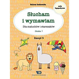 Słucham i wymawiam dla maluchów i starszaków zeszyt 5