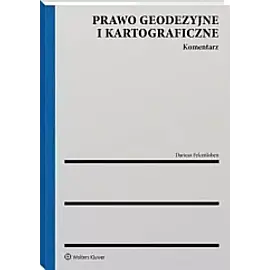 Prawo geodezyjne i kartograficzne Komentarz