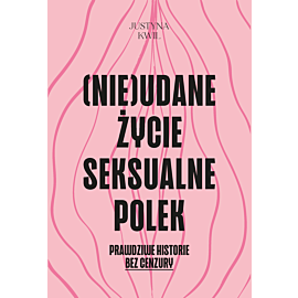 (Nie)udane życie seksualne Polek