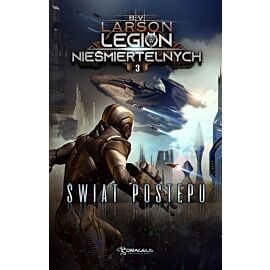 Świat postępu. Legion nieśmiertelnych. Tom 3