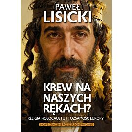 Krew na naszych rękach? Religia Holocaustu i tożsamość Europy