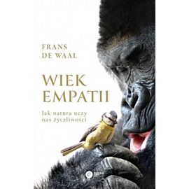 Wiek empatii jak natura uczy nas życzliwości