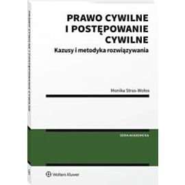 Prawo cywilne i postępowanie cywilne Kazusy i metodyka rozwiązywania