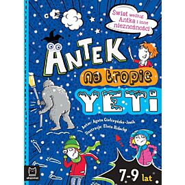 Antek na tropie yeti. Świat według Antka i inne nieznośności