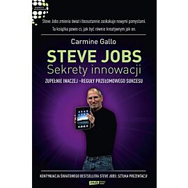Steve Jobs: Sekrety innowacji. Zupełnie inaczej - reguły przełomowego sukcesu