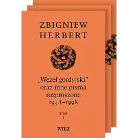 Węzeł gordyjski oraz inne pisma rozproszone 1948-1998